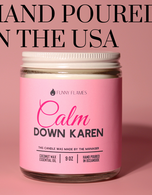 Load image into Gallery viewer, Calm down Karen
