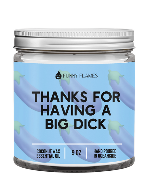 Load image into Gallery viewer, Thanks For Having A Big D*ck
